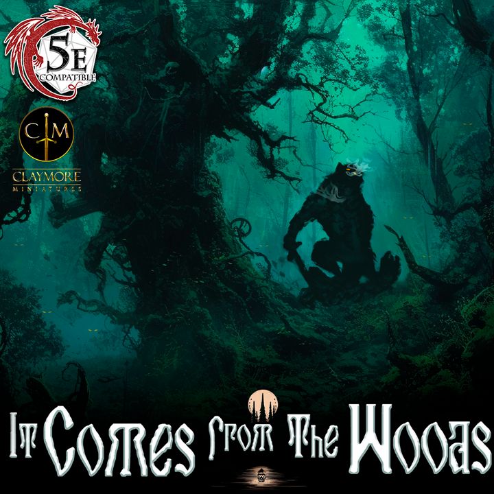 Claymore Miniatures - It Comes from the Woods 2024 May Release 35mm